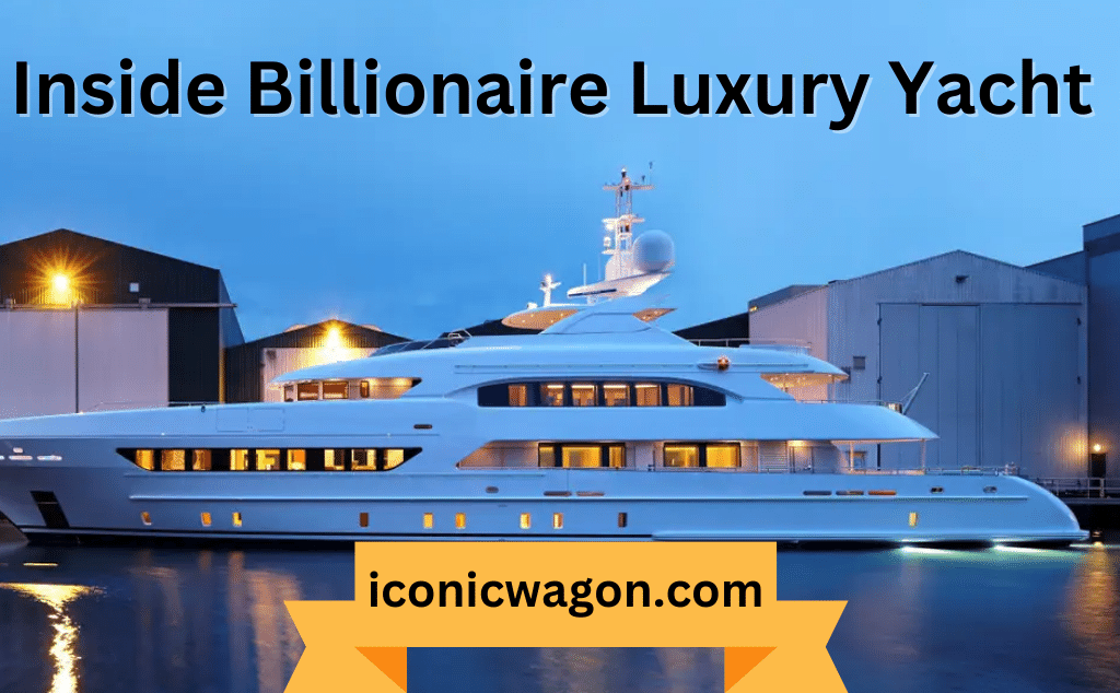 Inside billionaire luxury yacht | Iconic Wagon: Embrace the Thrill of ...